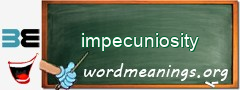 WordMeaning blackboard for impecuniosity
